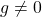 g\neq 0