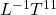 L^{-1}T^{11}