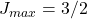J_{max}=3/2