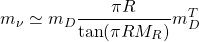 \begin{equation*} m_\nu \simeq m_D\dfrac{\pi R}{\tan (\pi R M_R)}m_D^T \end{equation*}