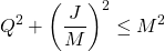 \[Q^2+\left(\dfrac{J}{M}\right)^2\leq M^2\]