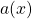a(x)