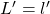 L'=l'