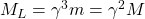 M_L=\gamma^3 m=\gamma^2 M