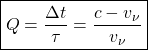 \[ \boxed{Q=\dfrac{\Delta t}{\tau}=\dfrac{c-v_\nu}{v_\nu}}\]