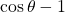 \cos \theta-1