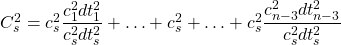 C_s^2=c_s^2\dfrac{c_1^2dt_1^2}{c_s^2dt_s^2}+\ldots+c_s^2+\ldots+c_s^2\dfrac{c_{n-3}^2dt_{n-3}^2}{c_s^2dt_s^2}