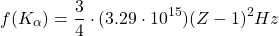 \begin{equation*} f(K_\alpha)=\dfrac{3}{4}\cdot (3.29\cdot 10^{15})(Z-1)^2 Hz \end{equation*}
