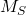 M_S