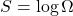 S = \log \Omega