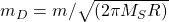 m_D=m/\sqrt{(2\pi M_S R)}