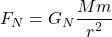 \[F_N=G_N\dfrac{Mm}{r^2}\]