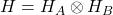 H=H_A\otimes H_B