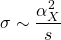 \sigma\sim \dfrac{\alpha^2_X}{s}
