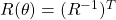 R(\theta)=(R^{-1})^T