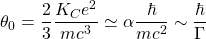 \[\theta_0=\dfrac{2}{3}\dfrac{K_Ce^2}{mc^3}\simeq \alpha\dfrac{\hbar}{mc^2}\sim\dfrac{\hbar}{\Gamma}\]