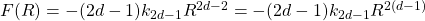 F(R)=-(2d-1)k_{2d-1}R^{2d-2}=-(2d-1)k_{2d-1}R^{2(d-1)}