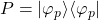 P=\vert\varphi_p\rangle\langle\varphi_p\vert