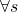 \forall s