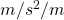 m/s^2/m