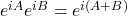 e^{iA}e^{iB}=e^{i(A+B)}