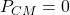 P_{CM}=0
