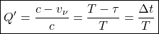 \[ \boxed{Q'=\dfrac{c - v_\nu }{c}=\dfrac{T-\tau}{T}=\dfrac{\Delta t}{T}}\]