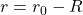 r=r_0-R