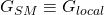 G_{SM}\equiv G_{local}
