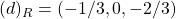 (d)_R=(-1/3,0,-2/3)