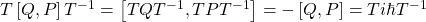 T\left[Q,P\right]T^{-1}=\left[TQT^{-1},TPT^{-1}\right]=-\left[Q,P\right]=Ti\hbar T^{-1}