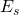 E_s