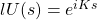 lU(s)=e^{iKs}