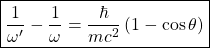 \boxed{\dfrac{1}{\omega'}-\dfrac{1}{\omega}=\dfrac{\hbar}{mc^2}\left(1-\cos\theta\right)}