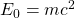 E_0=mc^2