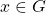 x\in G