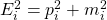 E_i^2=p_i^2+m_i^2