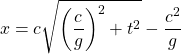 \[ x=c\sqrt{\left(\dfrac{c}{g}\right)^2+t^2}-\dfrac{c^2}{g}\]