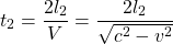 \[ t_2=\dfrac{2l_2}{V}=\dfrac{2l_2}{\sqrt{c^2-v^2}}\]