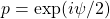 p=\exp (i\psi /2)