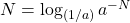 N=\log_{(1/a)}a^{-N}
