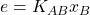 e=K_{AB}x_B
