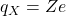 q_X=Ze