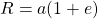 R=a(1+e)