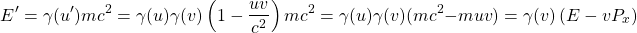 \[ E'=\gamma (u')mc^2=\gamma (u)\gamma (v) \left(1-\dfrac{uv}{c^2}\right)mc^2=\gamma (u)\gamma (v) (mc^2-muv)=\gamma (v) \left(E-vP_x\right)\]