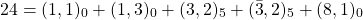 \[24 = (1, 1)_0 + (1, 3)_0 + (3, 2)_5 + (\bar 3, 2)_{−5} + (8, 1)_0\]
