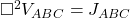 \square^2V_{ABC}=J_{ABC}