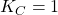 K_C=1