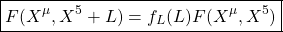 \[\boxed{F(X^\mu,X^5+L)=f_L(L)F(X^\mu,X^5)}\]
