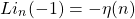 \[Li_n(-1)=-\eta(n)\]
